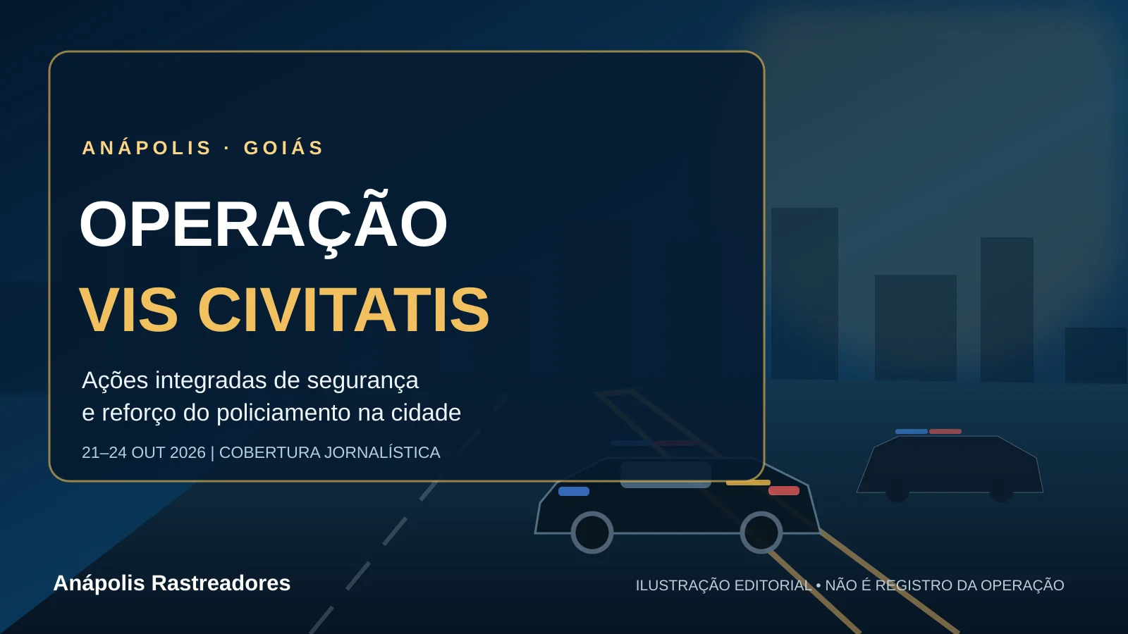 Ilustração editorial original em azul e dourado sobre a Operação Vis Civitatis em Anápolis; não retrata a operação real